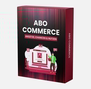 Abo Commerce - Ansätze, Chancen & Nutzen