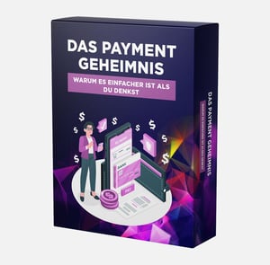 Das Payment Geheimnis: Warum es einfacher ist als du denkst