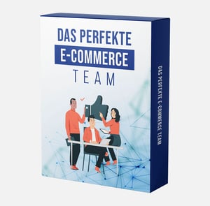 Das perfekte E-Commerce Team: Die richtigen Player für deinen Erfolg
