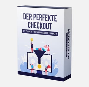 Der perfekte Checkout: 22 Quick Tipps für mehr Umsatz