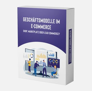 Geschäftsmodelle im E-Commerce - Geschäftsmodelle im E-Commerce