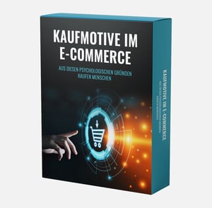 Kaufmotive im E-Commerce - Aus diesen psychologischen Gründen kaufen Menschen ein