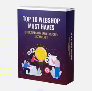 Top 10 Webshop Must Haves - Quick Tipps für erfolgreichen E-Commerce
